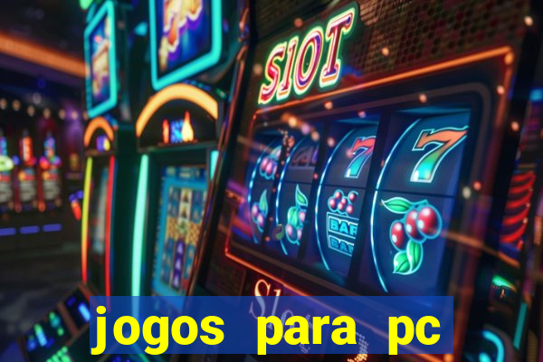 jogos para pc download gratis completo offline